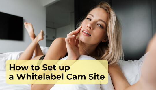 How to Set up a Whitelabel Cam Site