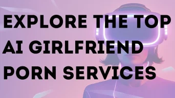 Top 10 AI Girlfriend Porn Sites to Explore in 2025