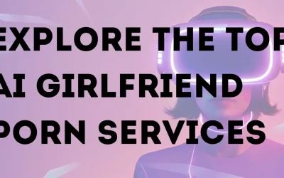 Top 10 AI Girlfriend Porn Sites to Explore in 2026